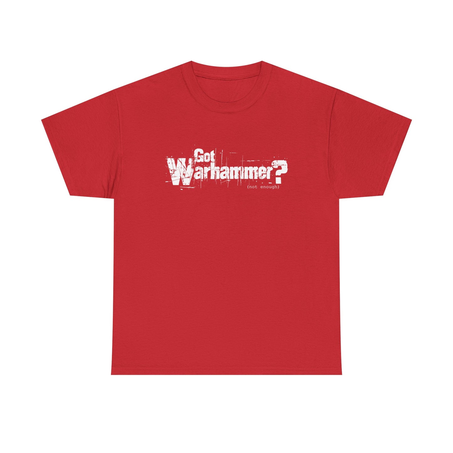 Gaming Warhammer Got Warhammer Unisex Tee
