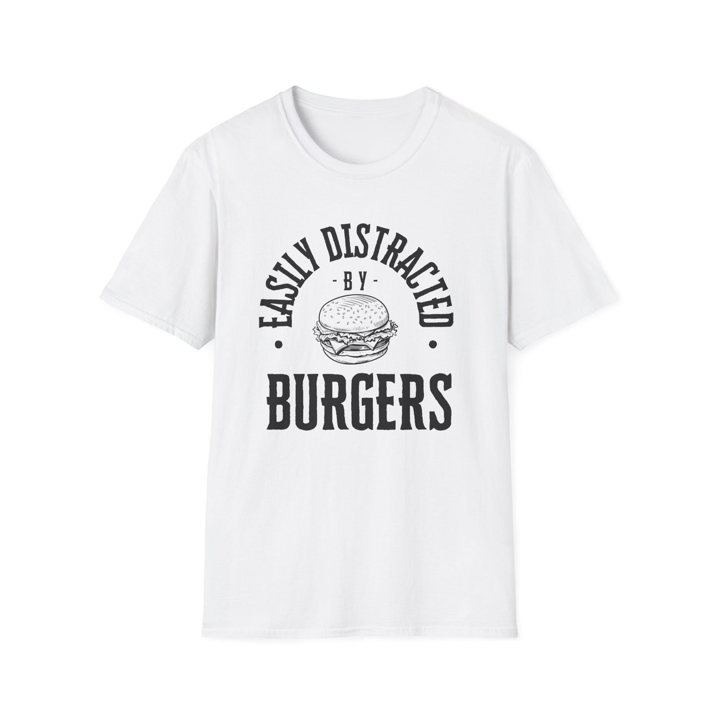 Easily Distracted by Burgers Unisex Softstyle T-Shirt, Perfect for Food Lovers, Casual Wear, Gift for Chefs, Burger Enthusiasts