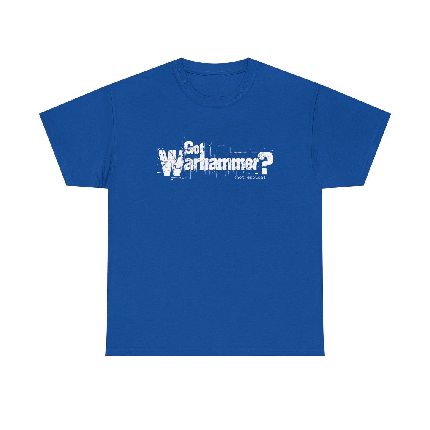 Gaming Warhammer Got Warhammer Unisex Tee