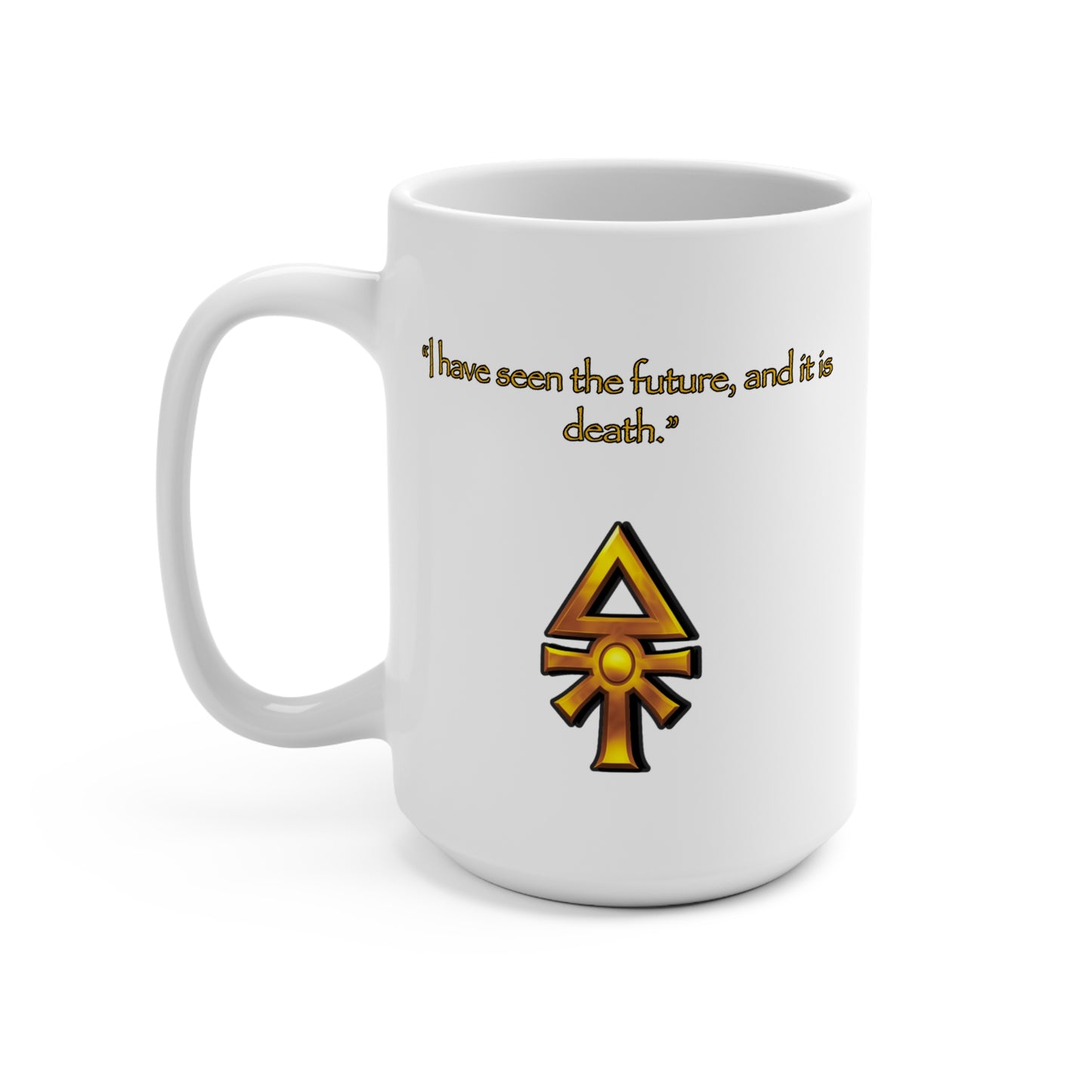 Mug 15oz - Aeldari Inspired Warhammer Quote, Eldar 40k Universe