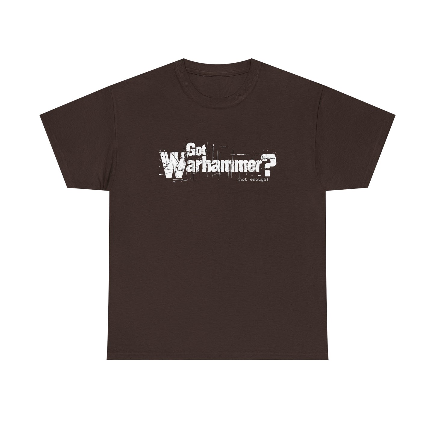 Gaming Warhammer Got Warhammer Unisex Tee