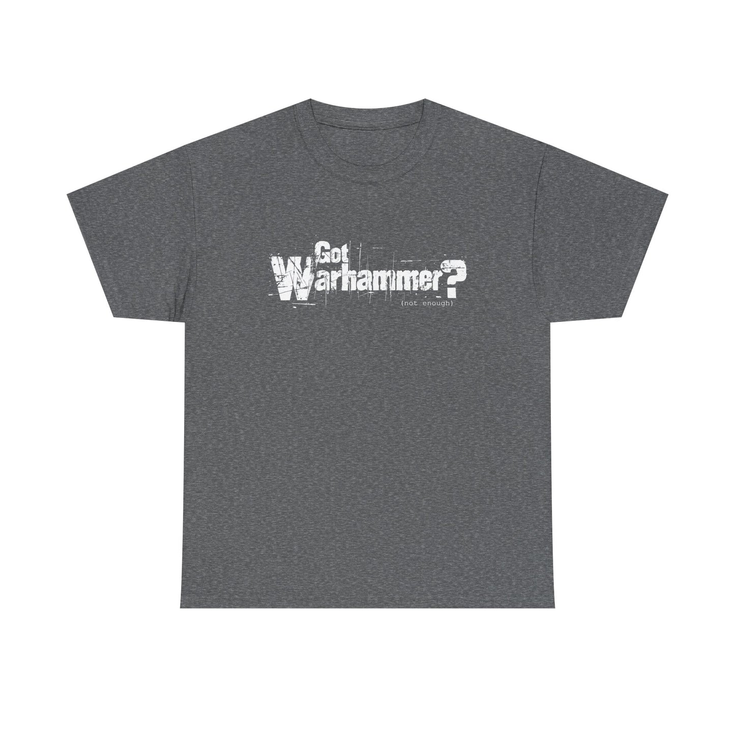 Gaming Warhammer Got Warhammer Unisex Tee