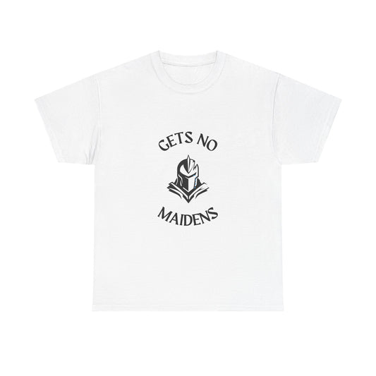 Gets No Maidens- Video Game Inspired Funny Humor Unisex Heavy Cotton