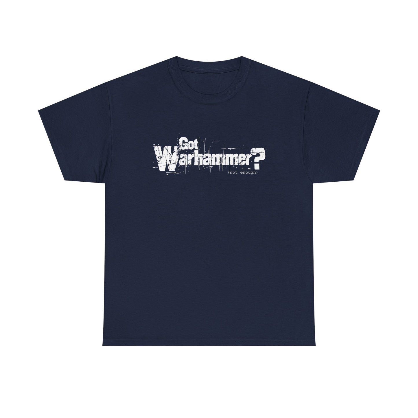 Gaming Warhammer Got Warhammer Unisex Tee